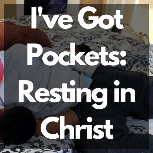 The words "I've got pockets: resting in Christ" in white over an image of a boy with his hands in his pockets.