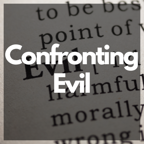 Confronting Evil.