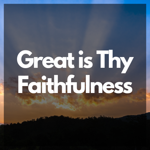 The Words "Great Is Thy Faithfulness" over a sunrise.