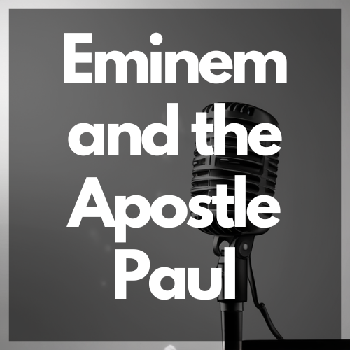 The words "Eminem and the apostle Paul in white text over a black and white image of a microphone
